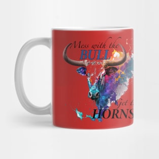 Mess with the Bull Get the Horns Mug